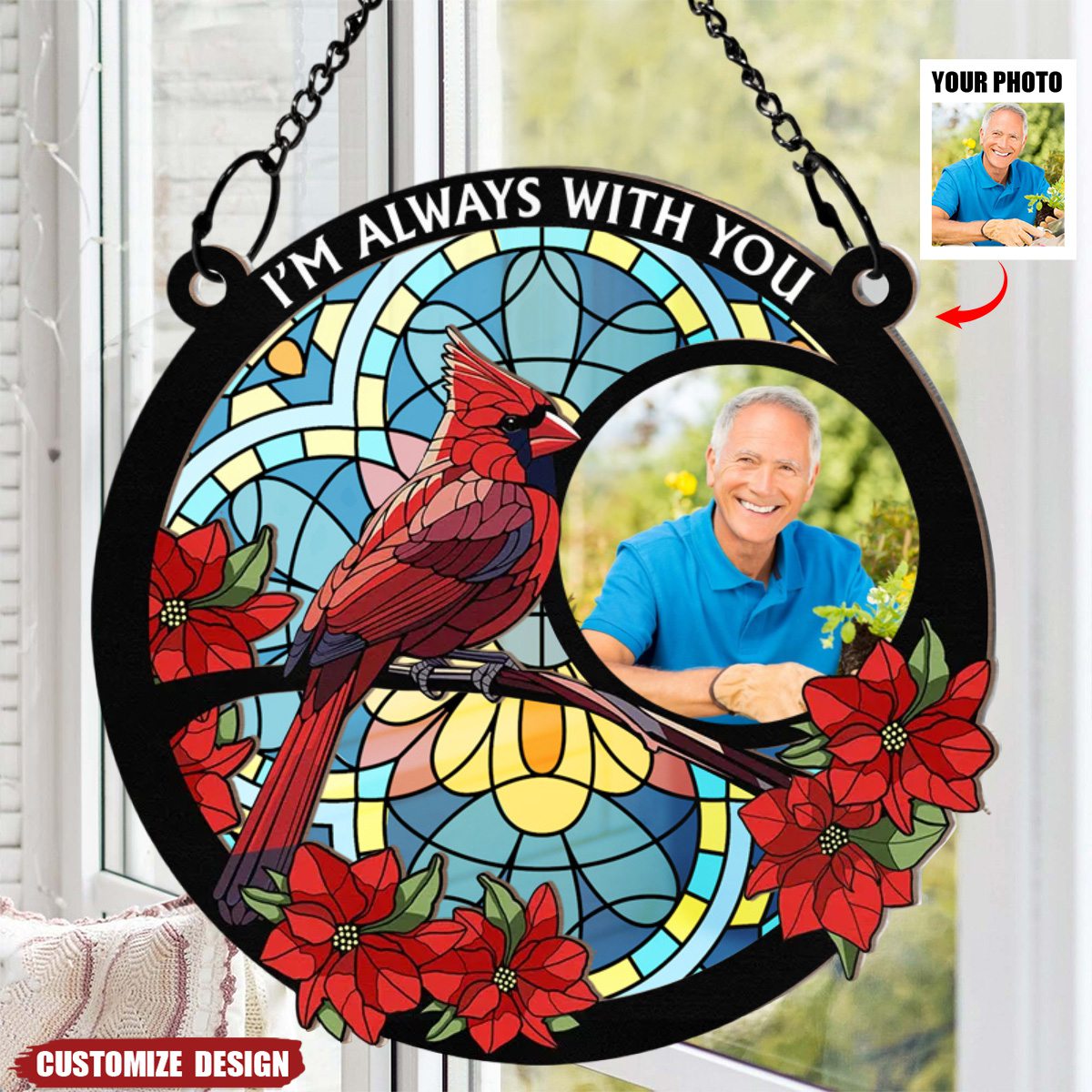 Custom Photo I&#39;m Always With You Memorial - Personalized Window Hanging Suncatcher Ornament