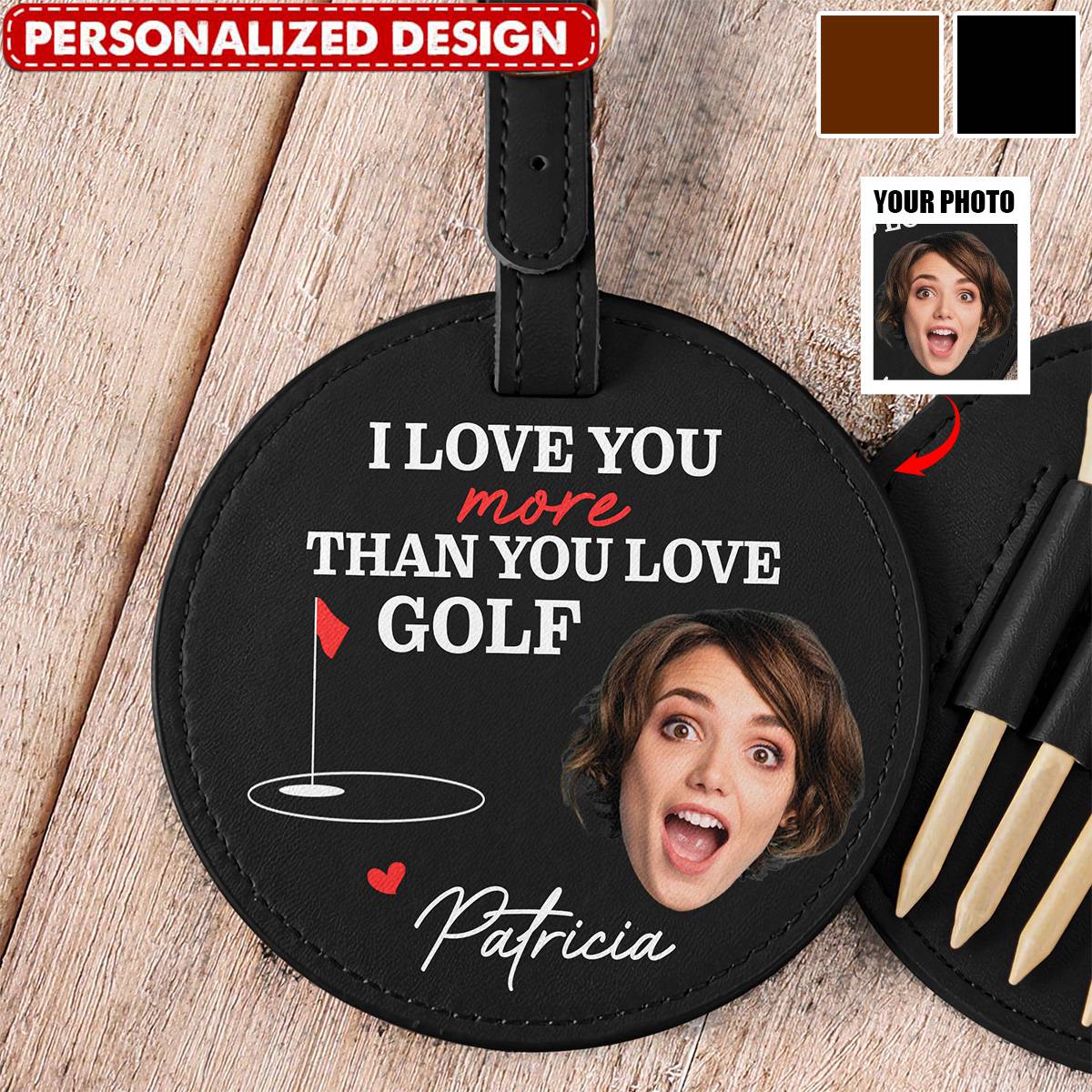 I Love You More Than You Love Golf - Personalized Photo Leather Golf Bag Tag
