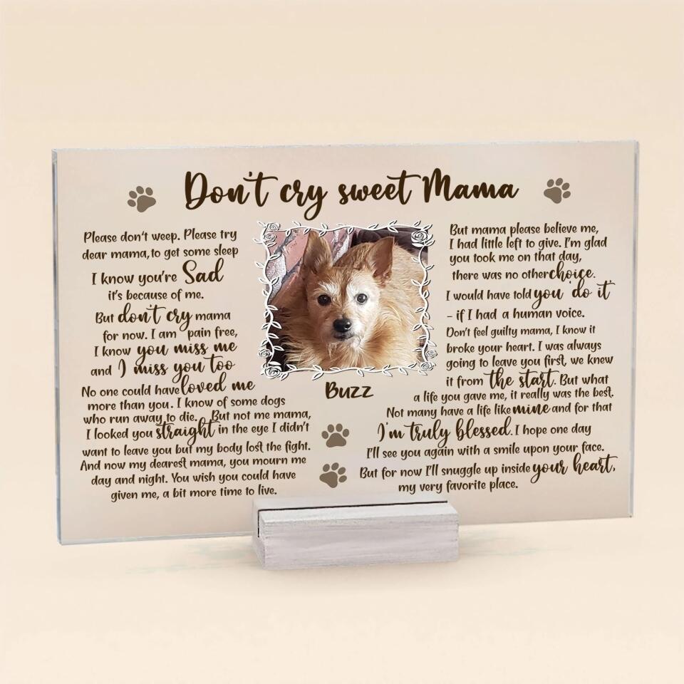 Custom Personalized Pet Custom Photo Acrylic Plaque - Memorial Gift For Dog Mom - Don&#39;t Cry Sweet Mama