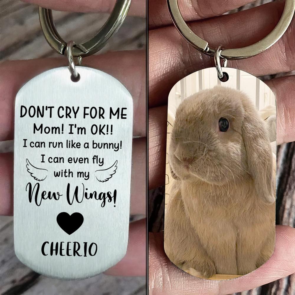 DON&#39;T CRY FOR ME I&#39;M OK!! - UPLOAD IMAGE - PERSONALIZED KEYCHAIN