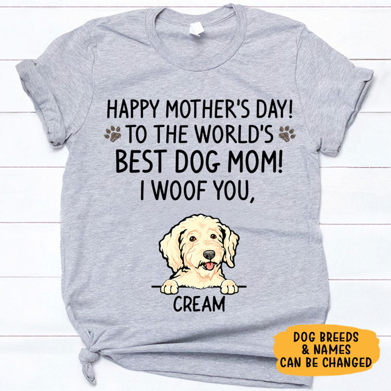 Happy Mother&#39;s Day, Best Dog Mom, I Woof You, Custom Shirt For Dog Lovers, Personalized Gifts