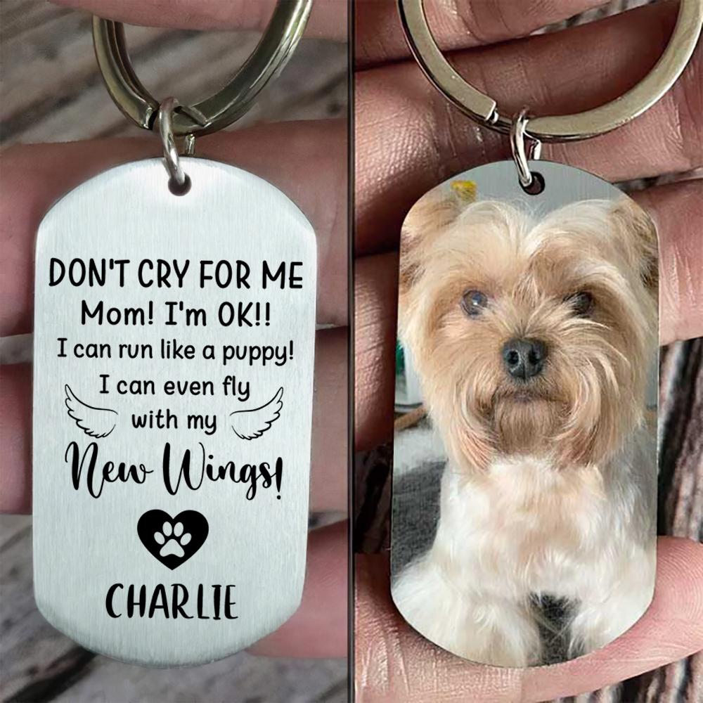 DON&#39;T CRY FOR ME I&#39;M OK!! - UPLOAD IMAGE - PERSONALIZED KEYCHAIN