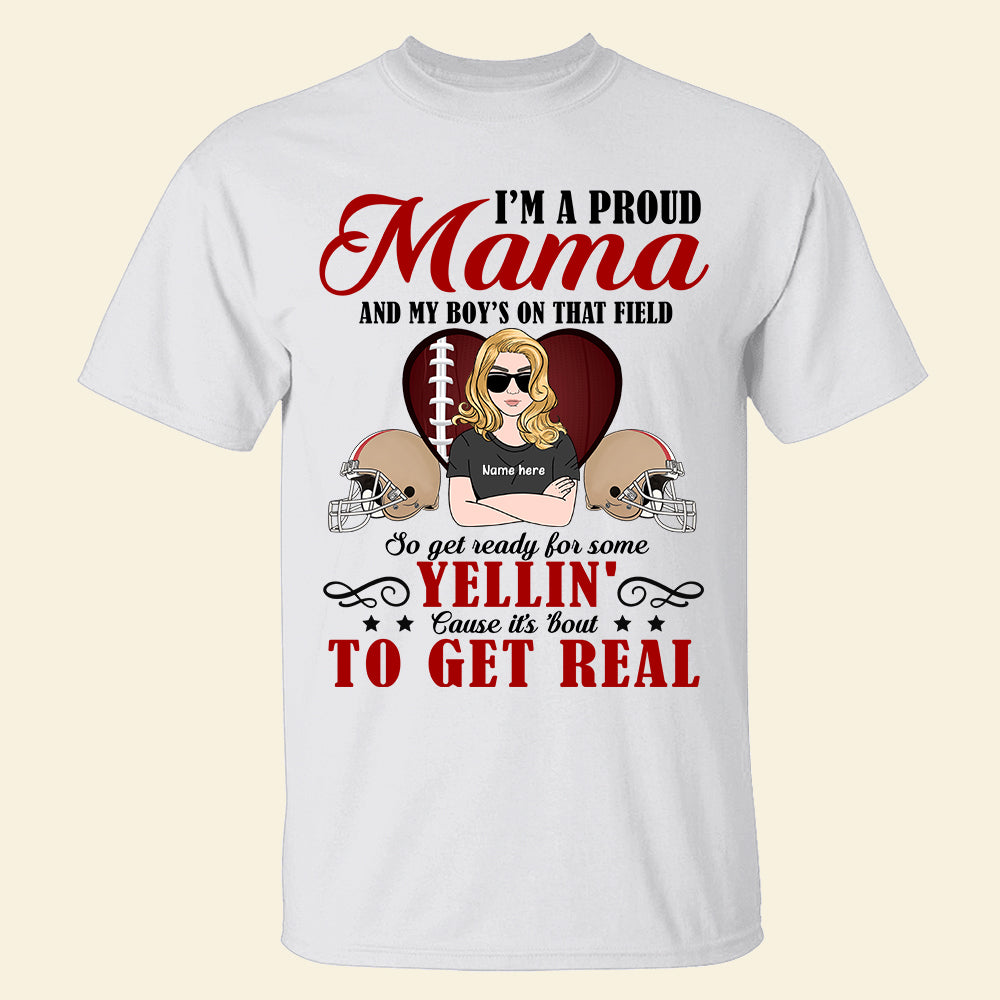 American Football Get Ready For Some Yellin&#39; Cause It&#39;s About To Get Real Custom Shirts